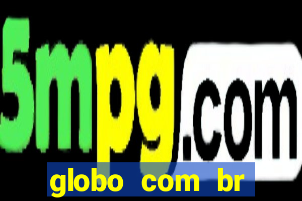 globo com br absolutamente noticias